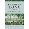 Stephen Long and American Frontier Exploration - Paperback
