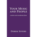 Your Music and People: creative and considerate fame - Paperback