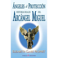 Angeles de proteccion: Historias reales del Arcangel Miguel - Paperback