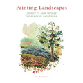 Painting Landscapes: Connect to Calm Through the Beauty of Watercolour - Paperback