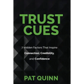Trust Cues: 7 Hidden Factors That Inspire Connection, Credibility, and Confidence - Hardcover