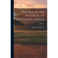 Travels in the Interior of Southern Africa; Volume 1 - Hardcover