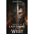 Legend of the Last Sword in the West - Paperback