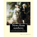 News from nowhere; or, An epoch of rest, being some chapters from a utopian: romance. By: William Morris ( Novel) - Paperback