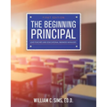 The Beginning Principal: Lead Teacher and Educational Business Manager - Paperback
