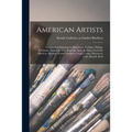 American Artists: Outstanding Paintings by Brackman, Corbino, Philipp, Lebduska, Pushman, Stry, Brannan, Bosa, Kerkam, Gechtoff, MacCoy, - Paperback