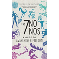 The 7 No Nos: A Guide to Awakening & Freedom - Hardcover