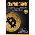 Cryptoconomy: Bitcoins, Blockchains & Bad Guys - Paperback