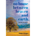 No Home Between Heaven and Earth: The Skies of a Journey - Paperback