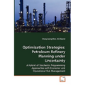 Optimization Strategies: Petroleum Refinery Planning under Uncertainty - Paperback