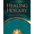 Healing With Horary Astrology: Balancing the elements and answering medical questions. - Paperback