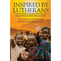 Inspired By Lutherans: A Story of How Missions Impacted the Lives of Zimbabwe's Forgotten Children with Duchenne Muscular Dystrophy - Paperback