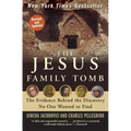 The Jesus Family Tomb: The Evidence Behind the Discovery No One Wanted to Find - Paperback