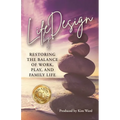 Life By Design: Restoring the Balance of Work, Play, and Family Life - Paperback