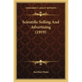 Scientific Selling And Advertising (1919) - Paperback