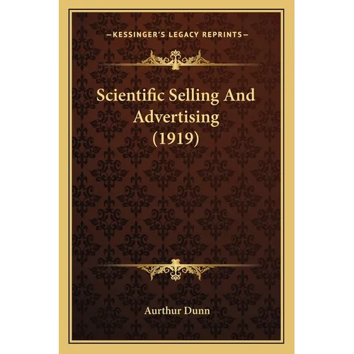 Scientific Selling And Advertising (1919) - Paperback