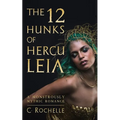 The 12 Hunks of Herculeia: A Monstrously Mythic Romance Part 1 - Paperback