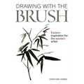 Drawing with the Brush: Eastern Inspiration for the Western Artist - Paperback