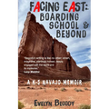 Facing East: Boarding School & Beyond - Paperback