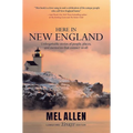 Here in New England: Unforgettable Stories of People, Places, and Memories That Connect Us All. - Paperback
