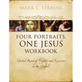 The Four Portraits, One Jesus Workbook Softcover - Paperback