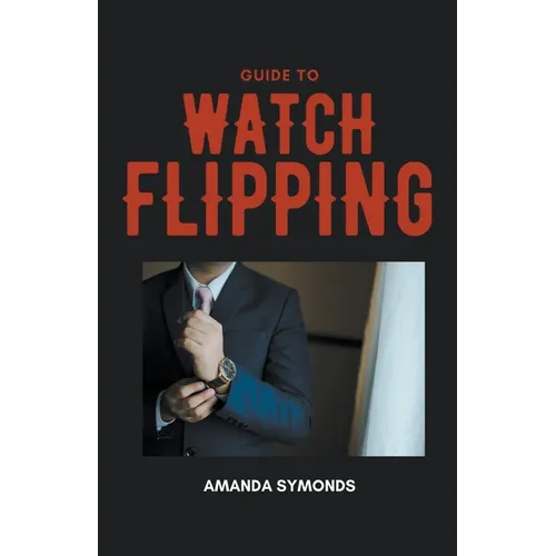 Guide to Watch Flipping - Paperback
