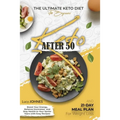 Keto After 50: The Ultimate Keto Diet for Beginners. Boost Your Energy, Balance Your Hormones, and Stay Healthy in Your Senior Years - Paperback