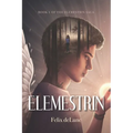 Elemestrin: Book 1 of the Elemestrin Saga - Paperback