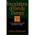 Foundations of Family Therapy: A Conceptual Framework for Systems Change - Hardcover
