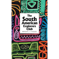 The South American Explorers Club - Hardcover