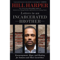 Letters to an Incarcerated Brother: Encouragement, Hope, and Healing for Inmates and Their Loved Ones - Paperback