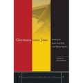Germans Into Jews: Remaking the Jewish Social Body in the Weimar Republic - Hardcover