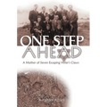 One Step Ahead: A Mother of Seven Escaping Hitler's Claws - Hardcover