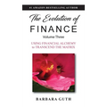 The Evolution of Finance: Using Financial Alchemy to Transcend the Matrix - Hardcover
