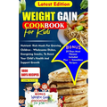 Weight Gain Cookbook for Kids: Nutrient- Rich Meals For Growing Children - Wholesome Dishes, Energizing snacks, To Boost Your Child's Health and Supp - Paperback