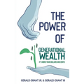 The Power of Generational Wealth: It's More Than Dollars and Cents - Paperback