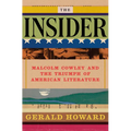 The Insider: Malcolm Cowley and the Triumph of American Literature - Hardcover