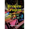 Broken Crayon: A Spiritual Journey - Paperback