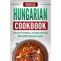 Hungarian Cookbook: Traditional Hungarian Recipes Made Easy - Paperback