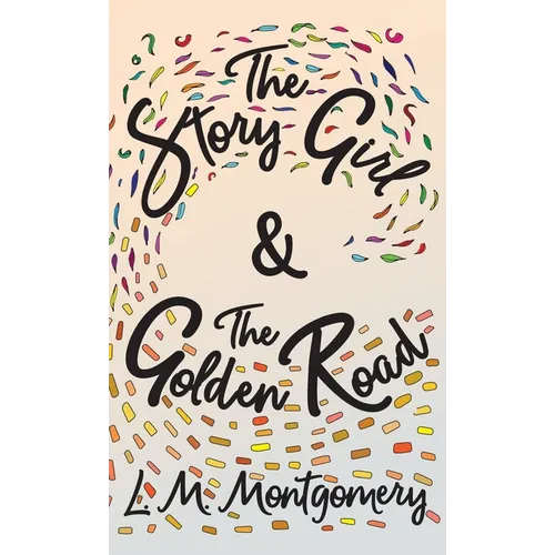 Story Girl & The Golden Road - Hardcover