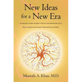 New Ideas for a New Era: Introduction to New Insights in Physics and Mathematics for a More Complete and Deeper Understanding of Reality - Paperback