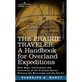 The Prairie Traveler, a Handbook for Overland Expeditions - Paperback