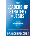 The Leadership Strategy of Jesus: Living Intentionally in Ministry and Life - Paperback