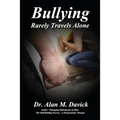 Bullying: Rarely Travels Alone - Paperback