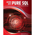 MS Access 2013 Pure SQL: Real, Power-Packed Solutions For Business Users, Developers, And The Rest Of Us - Paperback