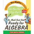 Dr. Math Gets You Ready for Algebra: Learning Pre-Algebra Is Easy! - Paperback