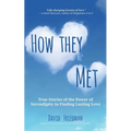 How They Met: Real Storie of True Love and the Power of Serendipity - Paperback