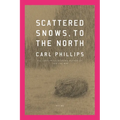 Scattered Snows, to the North: Poems - Paperback