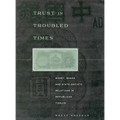 Trust in Troubled Times: Money, Banks, and State-Society Relations in Republican Tianjin - Hardcover