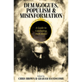 Demagogues, Populism and Misinformation: A Guide to Combating Dark Ideas - Paperback